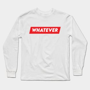 Well whatever design Long Sleeve T-Shirt